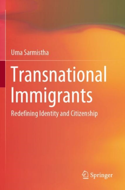 Book cover of: Transnational Immigrants. By: Uma Sarmistha