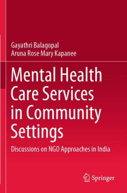 Book cover of: Mental Health Care Services in Community Settings. By: Gayathri Balagopal