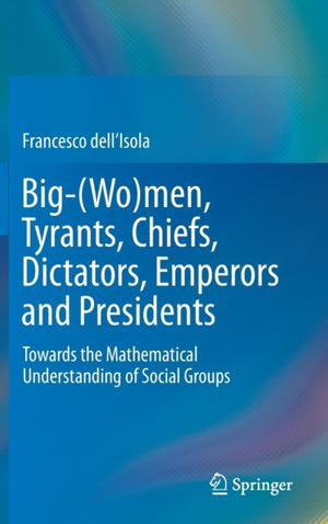 Big-(Wo)men, Tyrants, Chiefs, Dictators, Emperors and Presidents