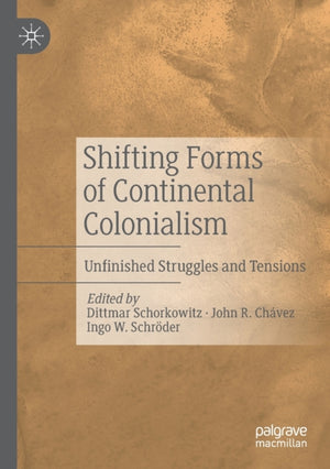 Shifting Forms of Continental Colonialism