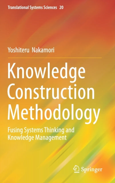 Book cover of: Knowledge Construction Methodology. By: Yoshiteru Nakamori