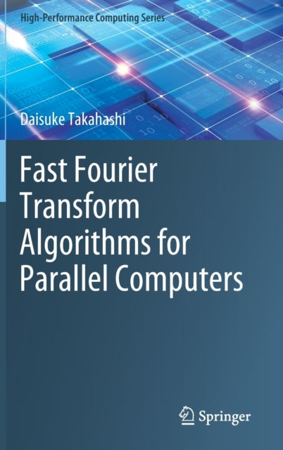 Book cover of: Fast Fourier Transform Algorithms for Parallel Computers. By: Daisuke Takahashi