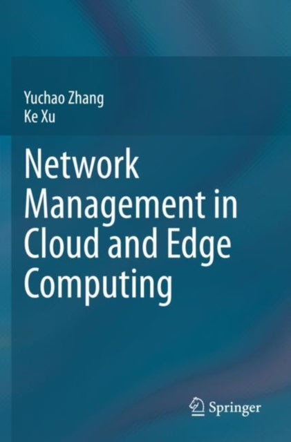 Book cover of: Network Management in Cloud and Edge Computing. By: Yuchao Zhang