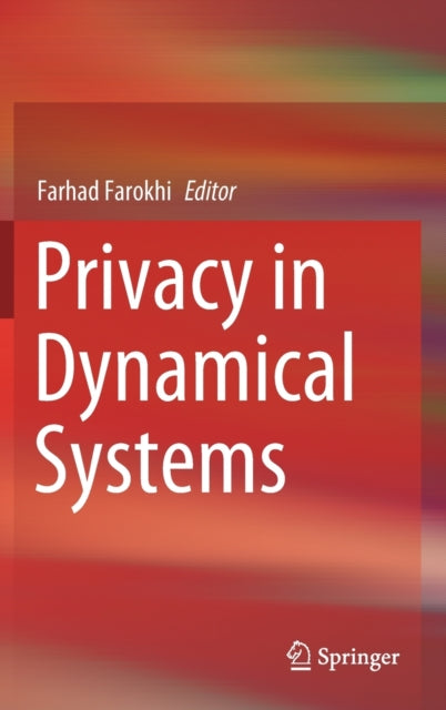 Book cover of: Privacy in Dynamical Systems. By: Farhad Farokhi