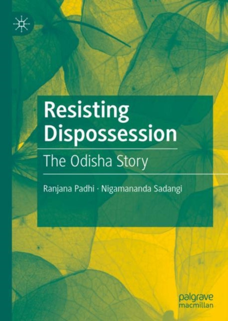 Book cover of: Resisting Dispossession. By: Ranjana Padhi