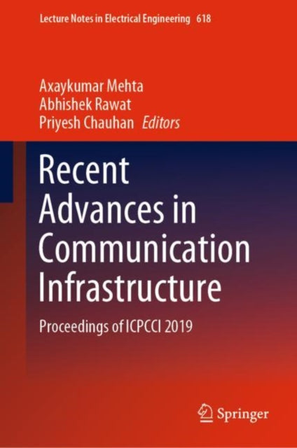 Book cover of: Recent Advances in Communication Infrastructure. By: Axaykumar Mehta