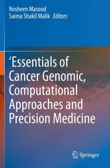 Essentials of Cancer Genomic, Computational Approaches and Precision Medicine