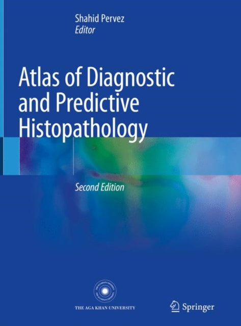 Book cover of: Atlas of Diagnostic and Predictive Histopathology. By: Shahid Pervez