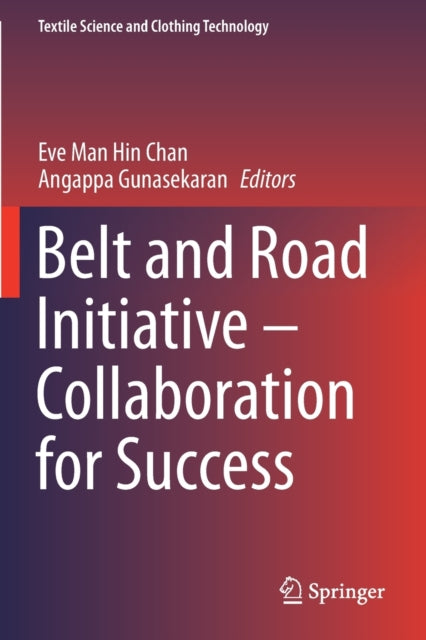 Book cover of: Belt and Road Initiative – Collaboration for Success. By: Eve Man Hin Chan