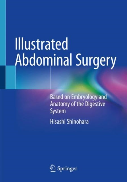 Book cover of: Illustrated Abdominal Surgery. By: Hisashi Shinohara