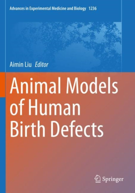 Book cover of: Animal Models of Human Birth Defects. By: Aimin Liu