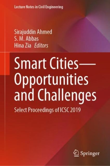 Book cover of: Smart Cities—Opportunities and Challenges. By: Sirajuddin Ahmed