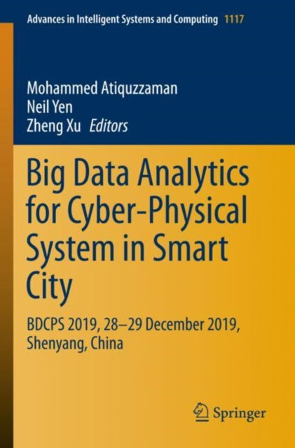 Book cover of: Big Data Analytics for Cyber-Physical System in Smart City. By: Mohammed Atiquzzaman