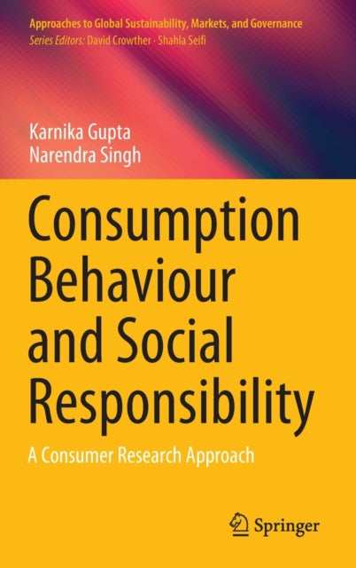 Book cover of: Consumption Behaviour and Social Responsibility. By: Karnika Gupta