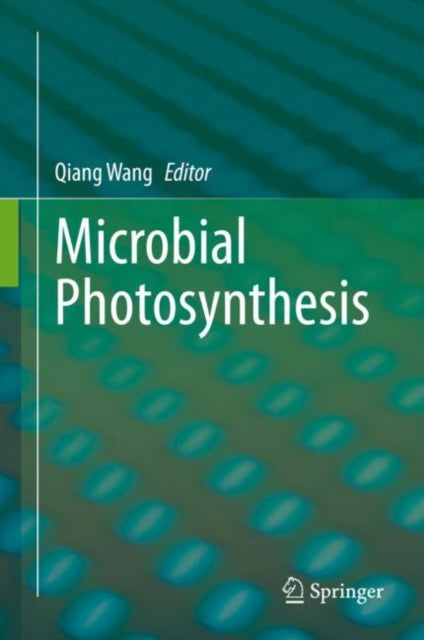Book cover of: Microbial Photosynthesis. By: Qiang Wang