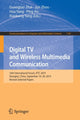 Book cover of: Digital TV and Wireless Multimedia Communication. By: Guangtao Zhai
