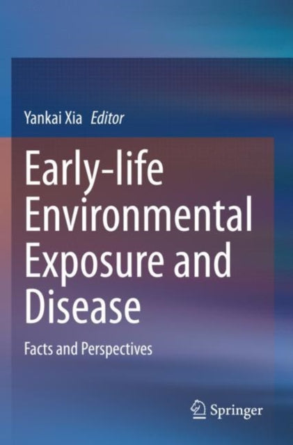 Book cover of: Early-life Environmental Exposure and Disease. By: Yankai Xia