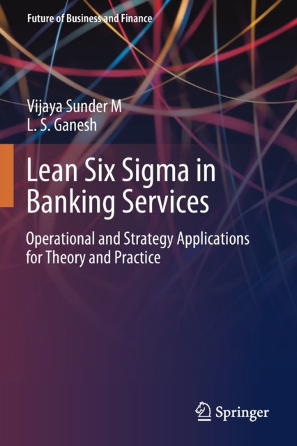 Book cover of: Lean Six Sigma in Banking Services. By: Vijaya Sunder M