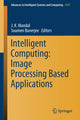 Book cover of: Intelligent Computing: Image Processing Based Applications. By: J. K. Mandal
