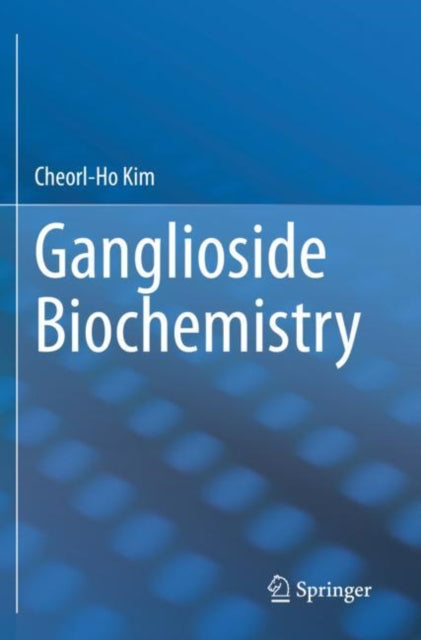 Book cover of: Ganglioside Biochemistry. By: Cheorl-Ho Kim