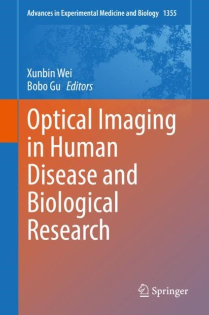 Book cover of: Optical Imaging in Human Disease and Biological Research. By: Xunbin Wei