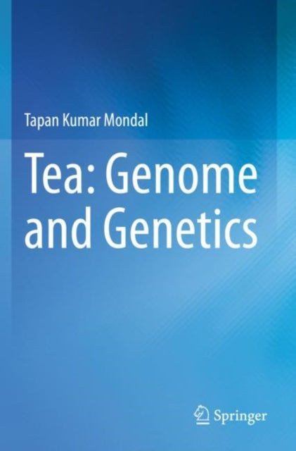 Book cover of: Tea: Genome and Genetics. By: Tapan Kumar Mondal