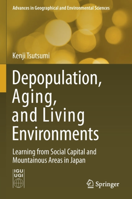 Book cover of: Depopulation, Aging, and Living Environments. By: Kenji Tsutsumi