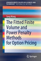 Book cover of: Fitted Finite Volume and Power Penalty Methods for Option Pricing. By: Song Wang