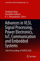 Book cover of: Advances in VLSI, Signal Processing, Power Electronics, IoT, Communication and Embedded Systems. By: Shubhakar Kalya