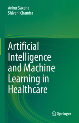 Artificial Intelligence and Machine Learning in Healthcare