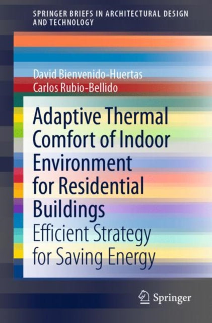 Book cover of: Adaptive Thermal Comfort of Indoor Environment for Residential Buildings. By: David Bienvenido-Huertas