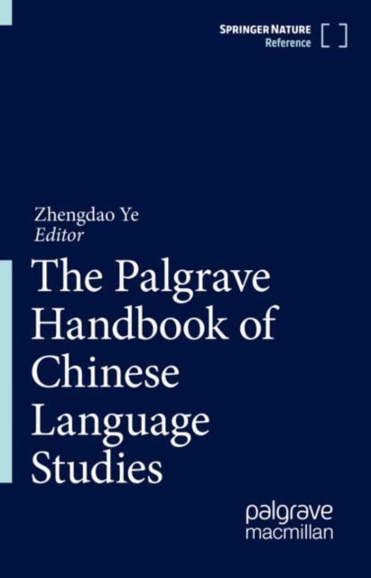 Book cover of: Palgrave Handbook of Chinese Language Studies. By: Zhengdao Ye