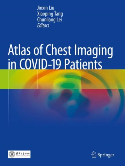 Book cover of: Atlas of Chest Imaging in COVID-19 Patients. By: Jinxin Liu