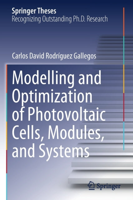 Book cover of: Modelling and Optimization of Photovoltaic Cells, Modules, and Systems. By: Carlos David Rodríguez Gallegos