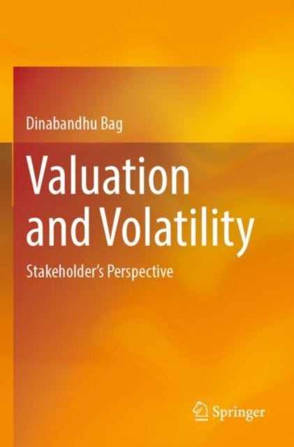 Book cover of: Valuation and Volatility. By: Dinabandhu Bag