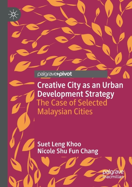 Book cover of: Creative City as an Urban Development Strategy. By: Suet Leng Khoo