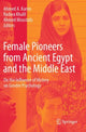 Book cover of: Female Pioneers from Ancient Egypt and the Middle East. By: Ahmed A. Karim