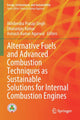 Book cover of: Alternative Fuels and Advanced Combustion Techniques as Sustainable Solutions for Internal Combustion Engines. By: Akhilendra Pratap Singh