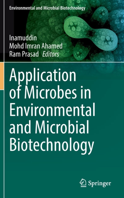 Book cover of: Application of Microbes in Environmental and Microbial Biotechnology. By: Mohd Imran Ahamed