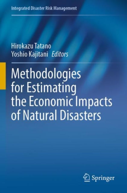 Methodologies for Estimating the Economic Impacts of Natural Disasters