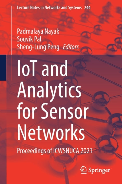 Book cover of: IoT and Analytics for Sensor Networks. By: Padmalaya Nayak