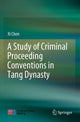 Book cover of: Study of Criminal Proceeding Conventions in Tang Dynasty. By: Xi Chen