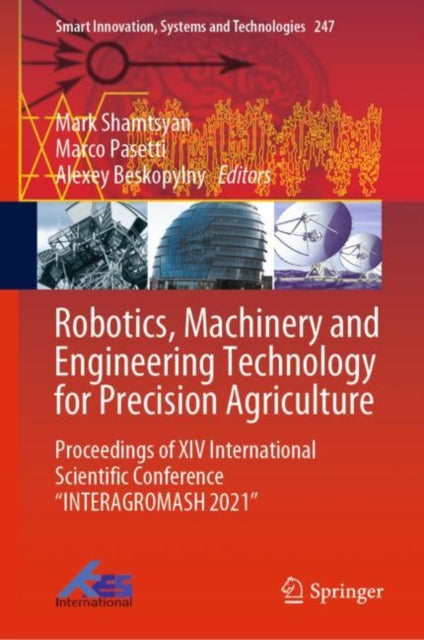 Book cover of: Robotics, Machinery and Engineering Technology for Precision Agriculture. By: Mark Shamtsyan