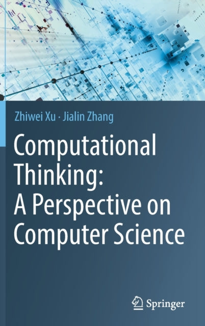 Book cover of: Computational Thinking: A Perspective on Computer Science. By: Zhiwei Xu