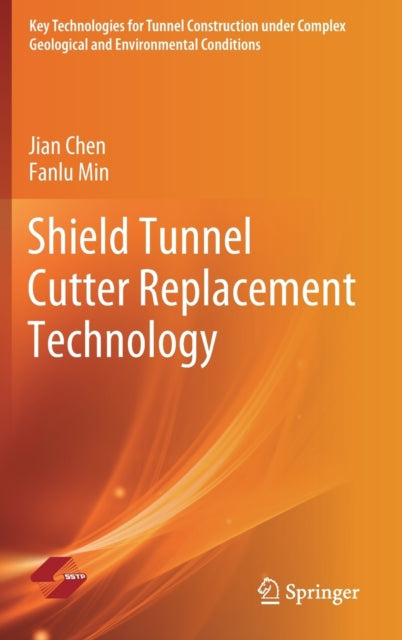 Book cover of: Shield Tunnel Cutter Replacement Technology. By: Jian Chen