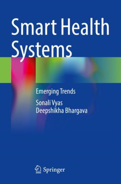 Book cover of: Smart Health Systems. By: Sonali Vyas