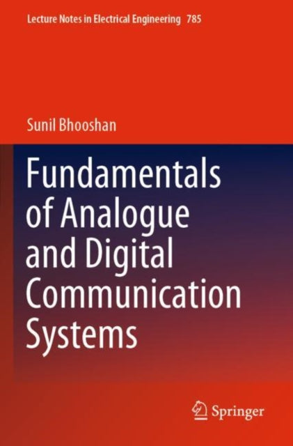 Book cover of: Fundamentals of Analogue and Digital Communication Systems. By: Sunil Bhooshan