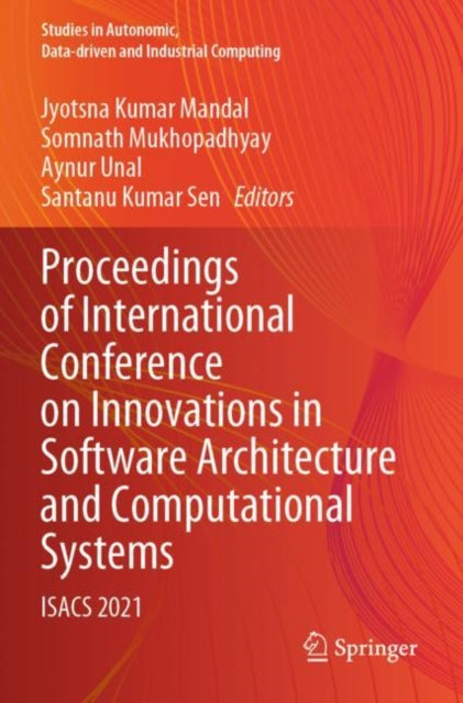 Book cover of: Proceedings of International Conference on Innovations in Software Architecture and Computational Systems. By: Jyotsna Kumar Mandal