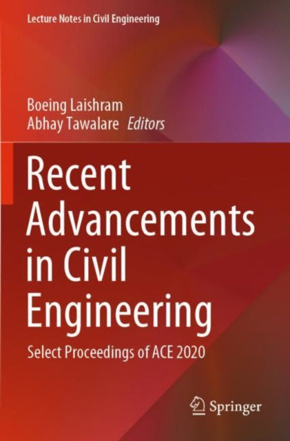 Book cover of: Recent Advancements in Civil Engineering. By: Boeing Laishram