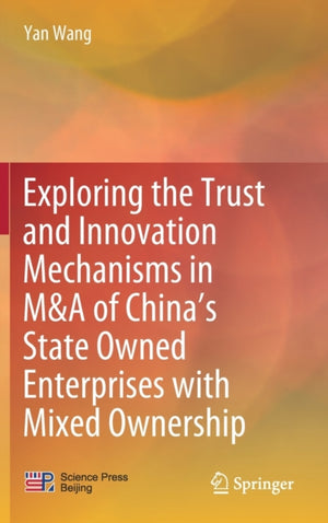 Exploring the Trust and Innovation Mechanisms in M&A of China’s State Owned Enterprises with Mixed Ownership